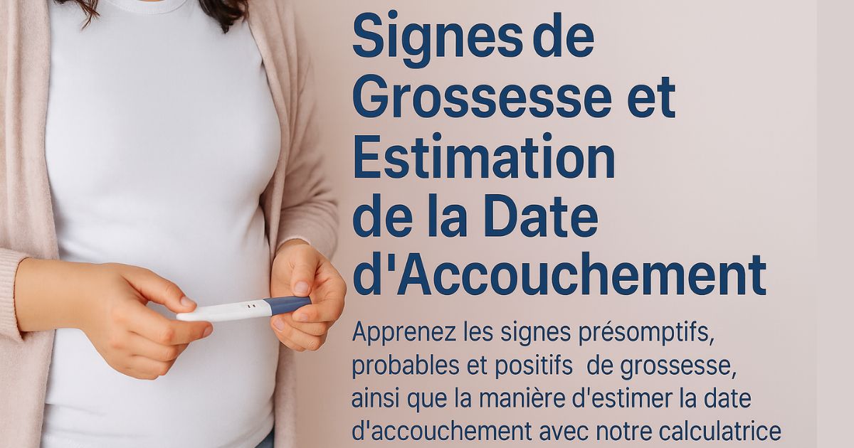 Signes de grossesse et estimation de la date d'accouchement (Guide complet) | Calculateur de grossesse